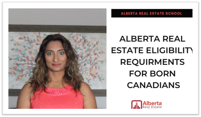 Instructor Raman Gakhal at Alberta Real Estate School explains diligently the Real Estate Eligibility Requirements for Born Canadians in Alberta.