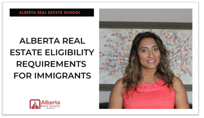 Raman Gakhal explains in detail about the Eligibility Requirements for Immigrants to get into the Alberta Real Estate Business.