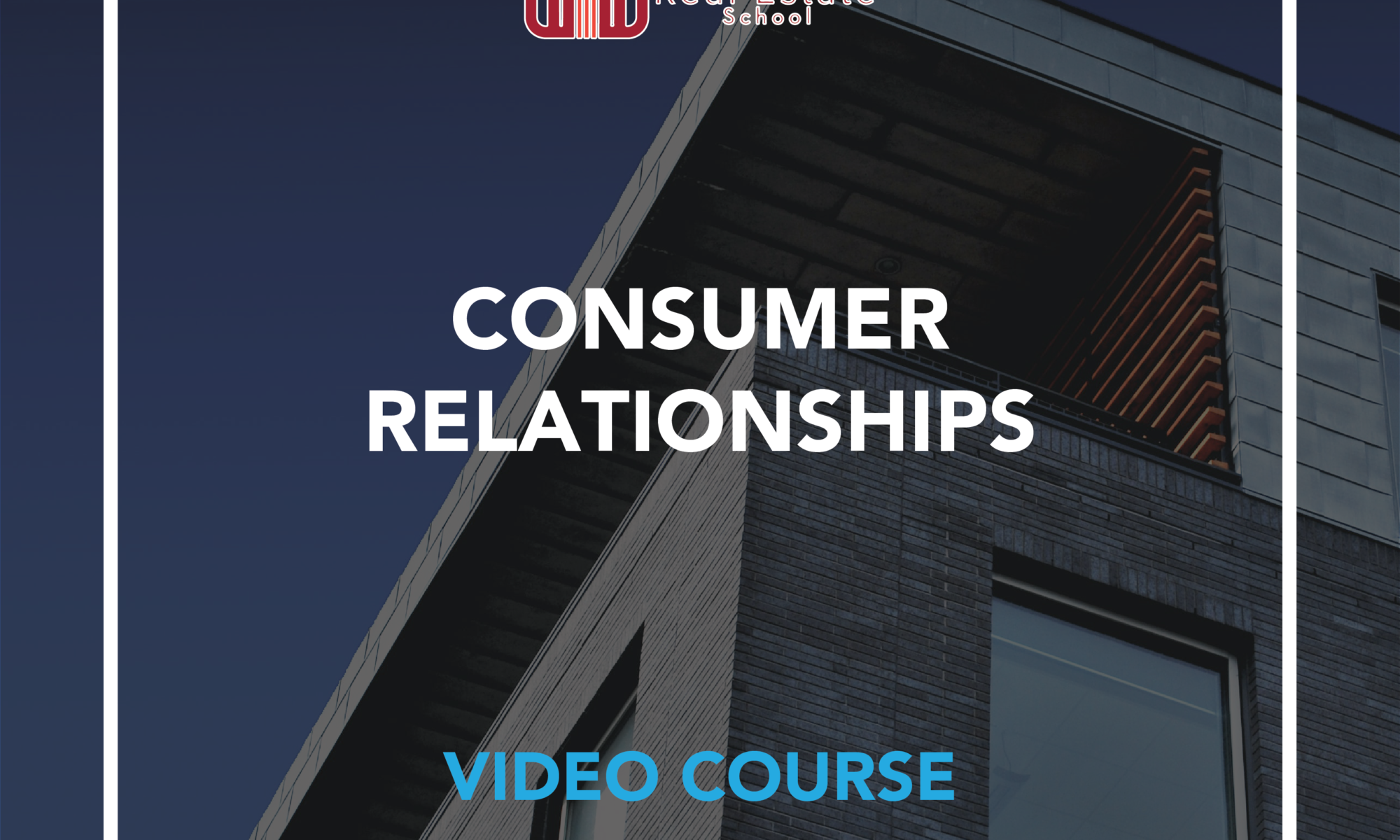 Consumer Relationships Course - Alberta Real Estate School