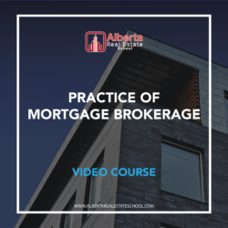 Practice of Mortgage Brokerage Course - Alberta Real Estate School