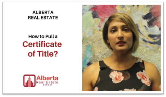 Raman Gakhal of Alberta Real Estate School has explained in detail about how to Pull a Certificate of Title in Real Estate.
