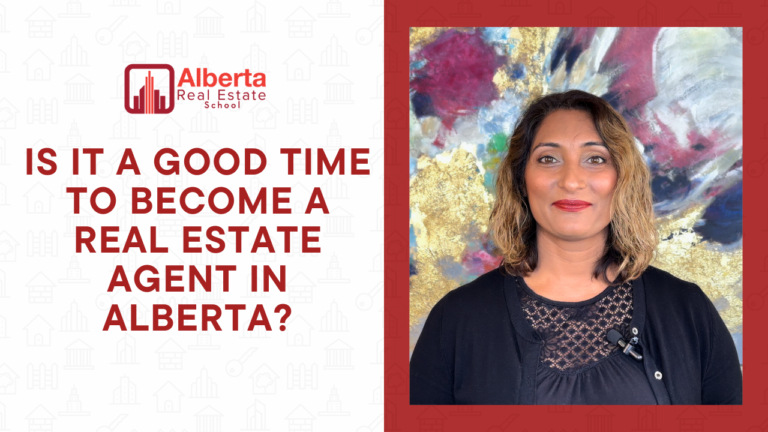 Is it a GOOD TIME to become a Real Estate Agent in Alberta?